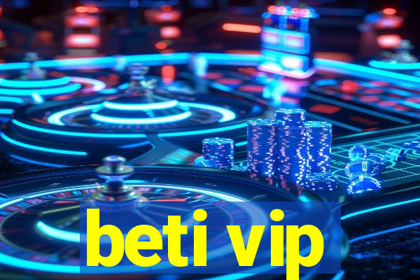 beti vip